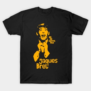 ne me quitte pas: Tribute Tee to Jacques Brel, Chanson Icon T-Shirt